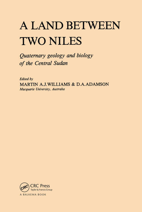 Book cover of A Land Between Two Niles: Quaternary geology and biology of the Central Sudan