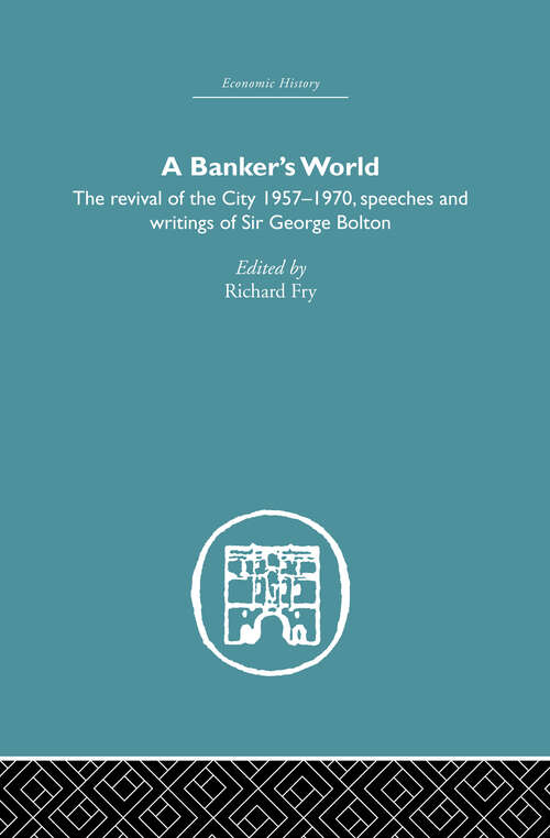 Book cover of Banker's World: The Revival of the City 1957-1970