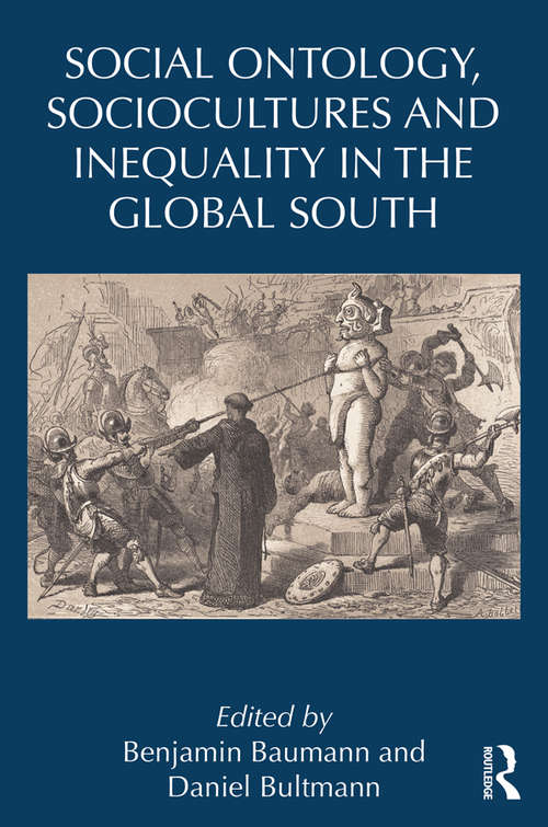 Book cover of Social Ontology, Sociocultures, and Inequality in the Global South (Routledge Studies in Emerging Societies)