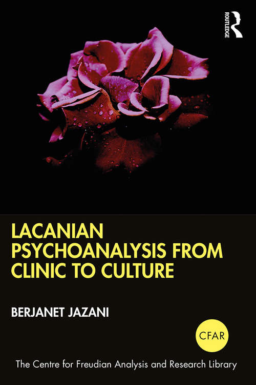 Book cover of Lacanian Psychoanalysis from Clinic to Culture (The Centre for Freudian Analysis and Research Library (CFAR))