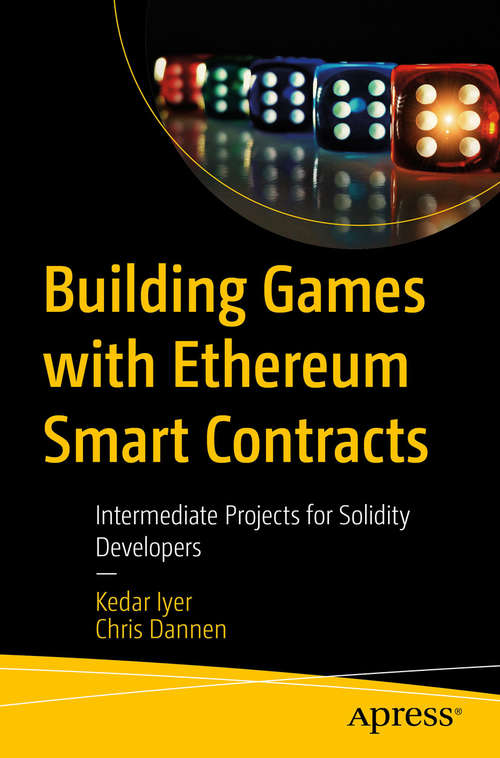 Book cover of Building Games with Ethereum Smart Contracts: Intermediate Projects For Solidity Developers (1st ed.)
