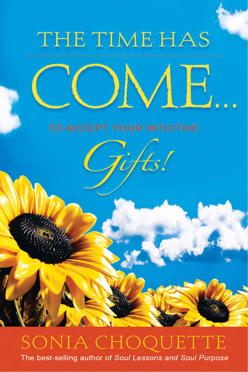 Book cover of The Time Has Come#to Accept Your Intuitive Gifts!: To Accept Your Intuitive Gifts!