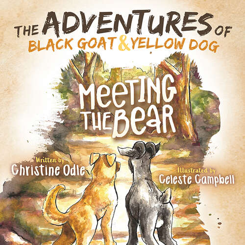 Book cover of The Adventures of Black Goat and Yellow Dog: Meeting the Bear