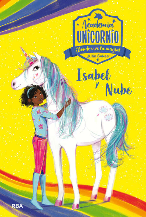Book cover of Academia Unicornio 4. Isabel y Nube: Serie Academia Unicornio - Nº4 (Academia Unicornio: Volumen 4)