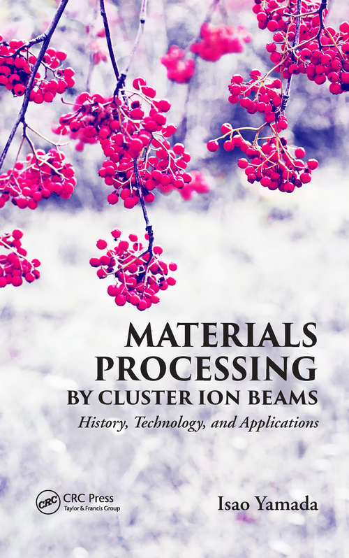 Book cover of Materials Processing by Cluster Ion Beams: History, Technology, and Applications