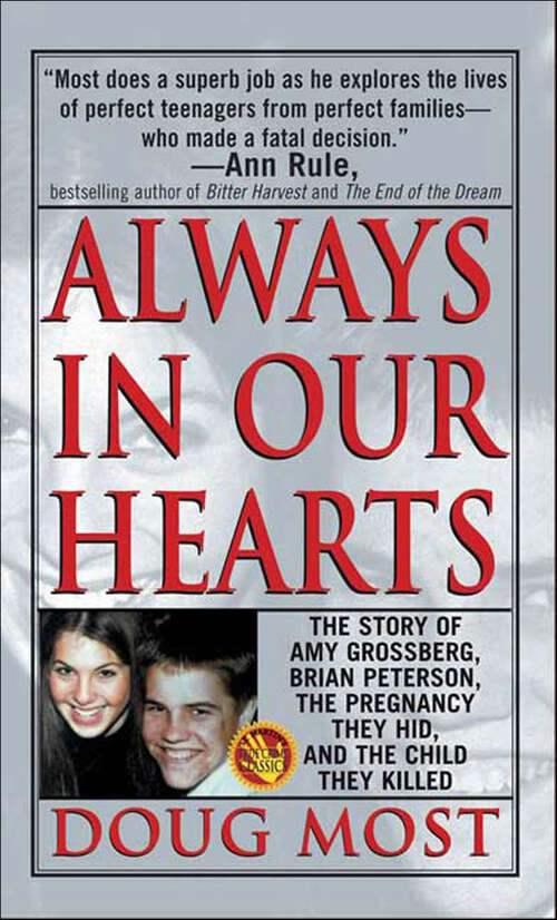 Book cover of Always in Our Hearts: The Story of Amy Grossberg, Brian Peterson, the Pregnancy They Hid, and the Baby They Killed (St. Martin's True Crime Classics)