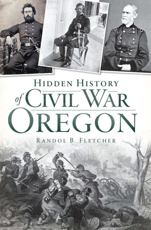 Book cover of Hidden History of Civil War Oregon (Hidden History)