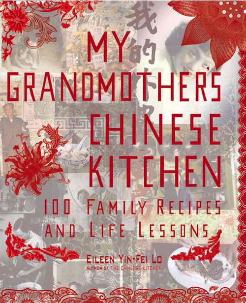 Book cover of My Grandmother's Chinese Kitchen: 100 Family Recipes and Life Lessons