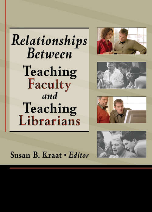 Book cover of Relationships Between Teaching Faculty and Teaching Librarians