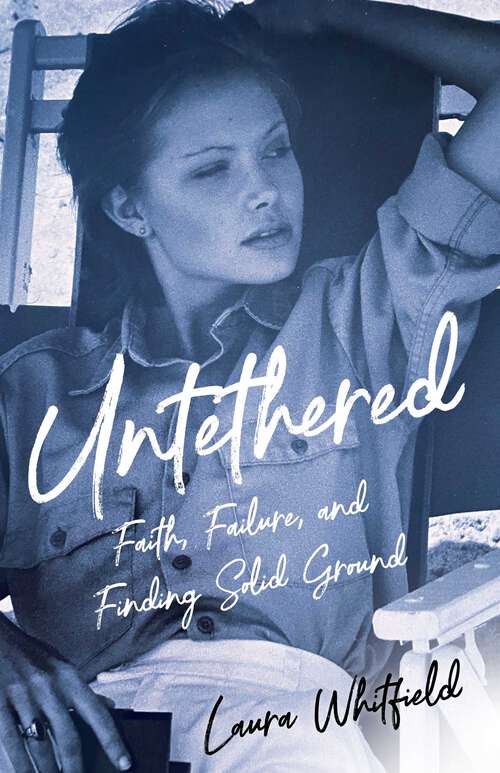 Book cover of Untethered: Faith, Failure, and Finding Solid Ground