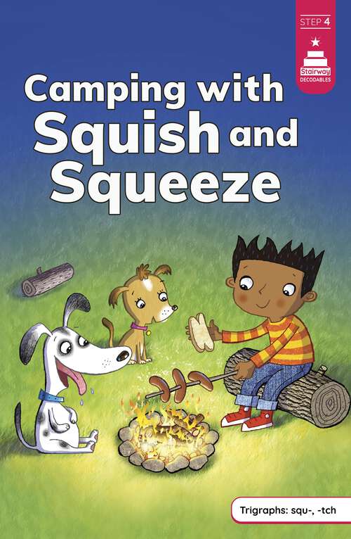 Book cover of Camping with Squish and Squeeze (Stairway Decodables Step 4 Ser.)