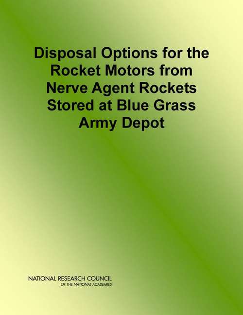 Book cover of Disposal Options for the Rocket Motors From Nerve Agent Rockets Stored at Blue Grass Army Depot