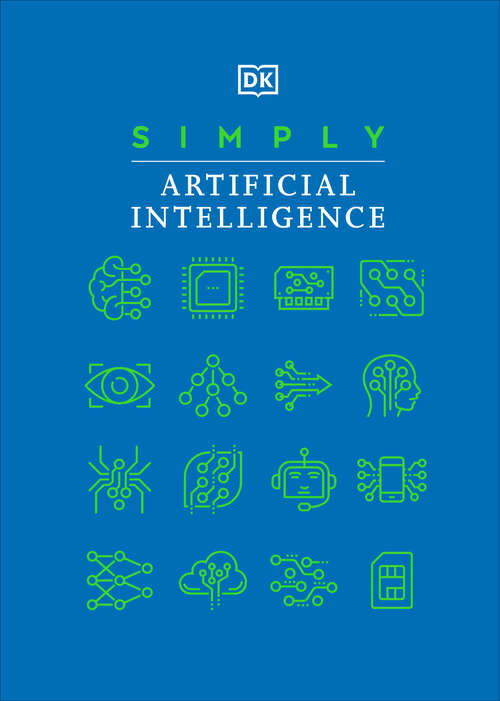 Book cover of Simply Artificial Intelligence (DK Simply)