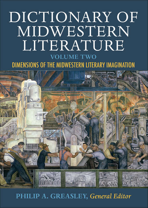 Book cover of Dictionary of Midwestern Literature, Volume Two: Dimensions of the Midwestern Literary Imagination