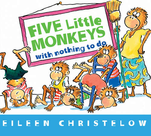 Book cover of Five Little Monkeys with Nothing to Do (A Five Little Monkeys Story)
