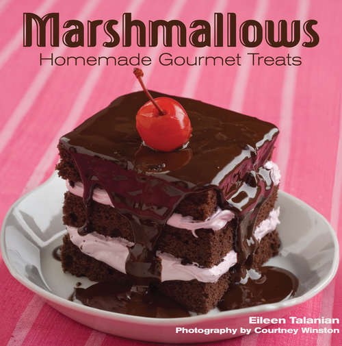 Book cover of Marshmallows: Homemade Gourmet Treats