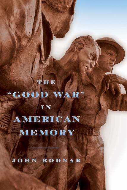 Book cover of The "Good War" in American Memory