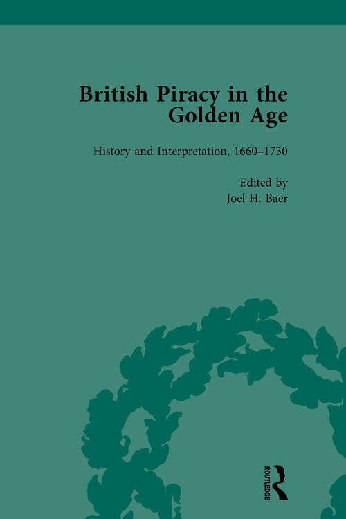 Book cover of British Piracy in the Golden Age, Volume 4: History and Interpretation, 1660-1734