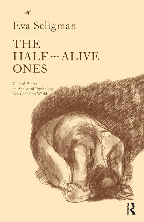 Book cover of The Half-Alive Ones: Clinical Papers on Analytical Psychology in a Changing World