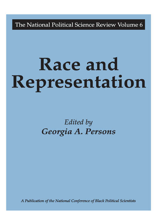 Book cover of Race and Representation: Volume 1, Race And Representation In American Politics (National Political Science Review Ser.: Vol. 6)