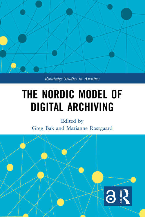 Book cover of The Nordic Model of Digital Archiving (Routledge Studies in Archives)