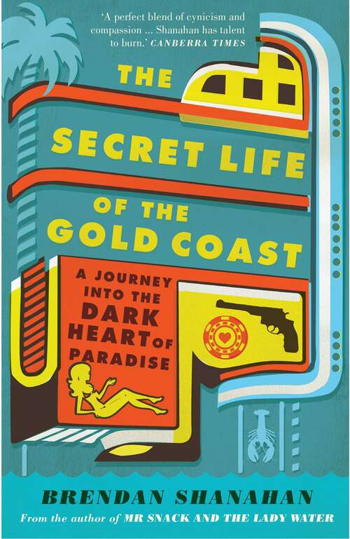 Book cover of Secret Life of the Gold Coast: A Journey into the Dark Heart of Paradise