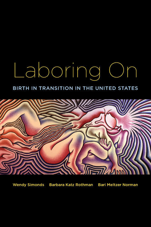 Book cover of Laboring On: Birth in Transition in the United States (Perspectives on Gender)