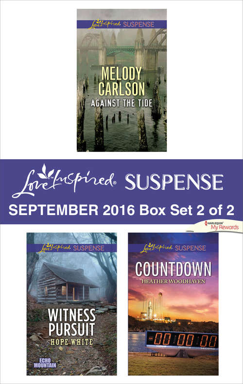 Book cover of Harlequin Love Inspired Suspense September 2016 - Box Set 2 of 2: Against the Tide\Witness Pursuit\Countdown