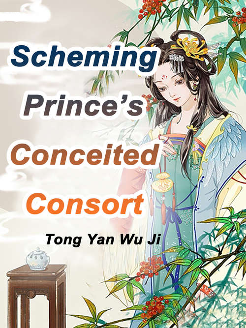 Book cover of Scheming Prince’s Conceited Consort: Volume 5 (Volume 5 #5)