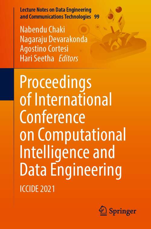 Book cover of Proceedings of International Conference on Computational Intelligence and Data Engineering: ICCIDE 2021 (1st ed. 2022) (Lecture Notes on Data Engineering and Communications Technologies #99)