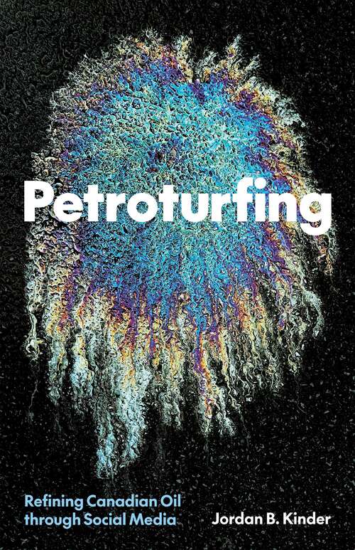 Book cover of Petroturfing: Refining Canadian Oil through Social Media