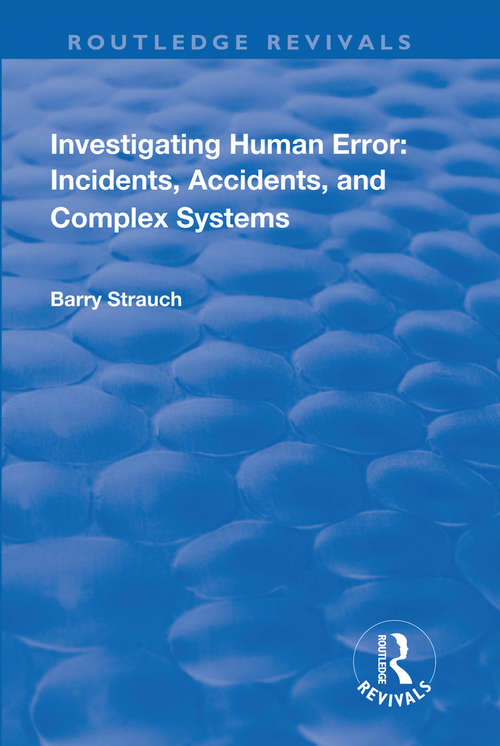 Book cover of Investigating Human Error: Incidents, Accidents and Complex Systems (2) (Routledge Revivals)