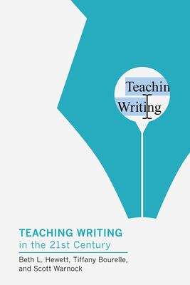 Book cover of Teaching Writing in the Twenty-First Century