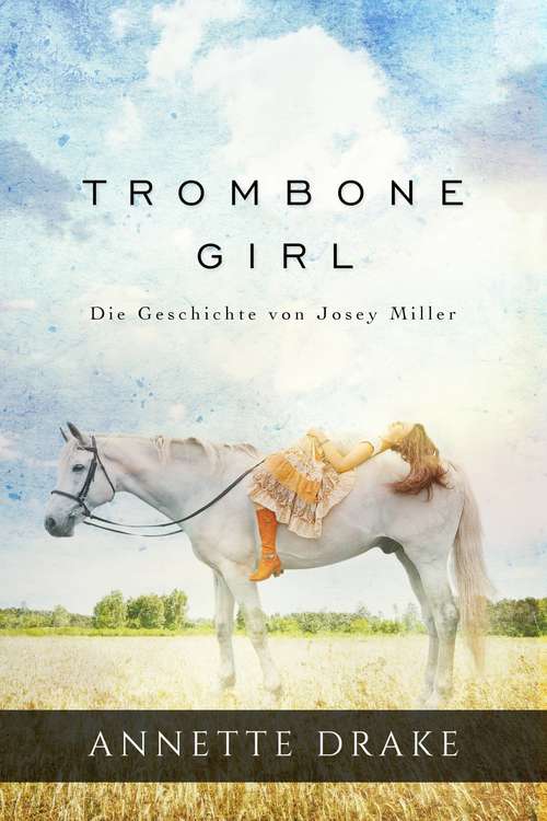 Book cover of Trombone Girl -  Die Geschichte von Josey Miller