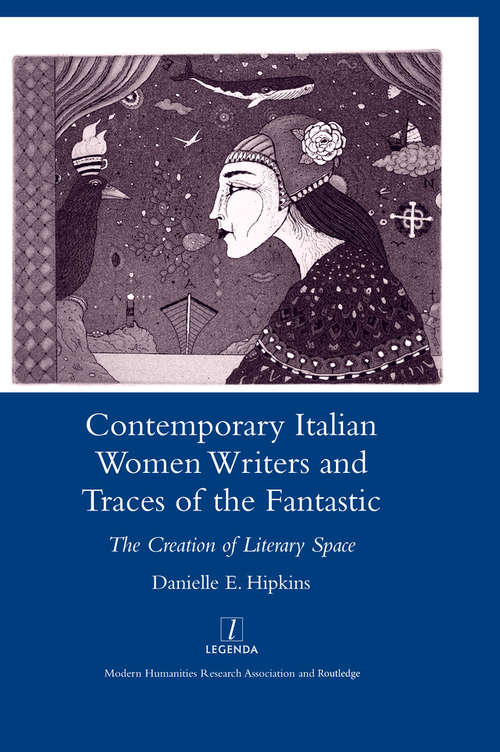 Book cover of Contemporary Italian Women Writers and Traces of the Fantastic: The Creation of Literary Space