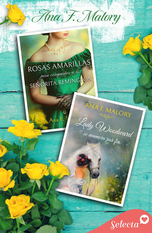 Book cover of Pack con Rosas amarillas para la señorita Remington / Lady Woodward se enamora por fin: Las mejores novelas románticas ahora en edición pack