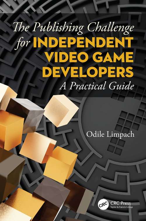 Book cover of The Publishing Challenge for Independent Video game Developers: A Practical Guide