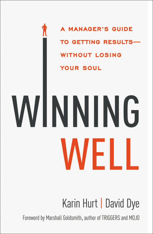 Book cover of Winning Well: A Manager's Guide to Getting Results---Without Losing Your Soul
