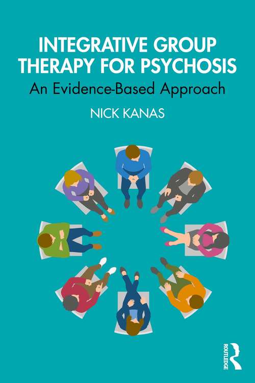 Book cover of Integrative Group Therapy for Psychosis: An Evidence-Based Approach