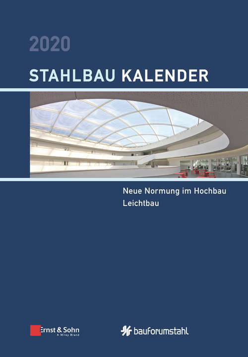 Book cover of Stahlbau Kalender 2020: Schwerpunkte: Neue Normung im Hochbau; Leichtbau (Stahlbau-Kalender)
