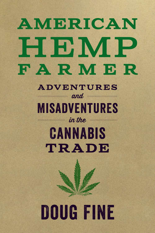 Book cover of American Hemp Farmer: Adventures and Misadventures in the Cannabis Trade