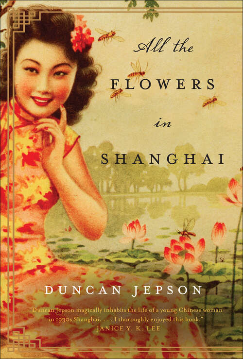 Book cover of All the Flowers in Shanghai: A Novel