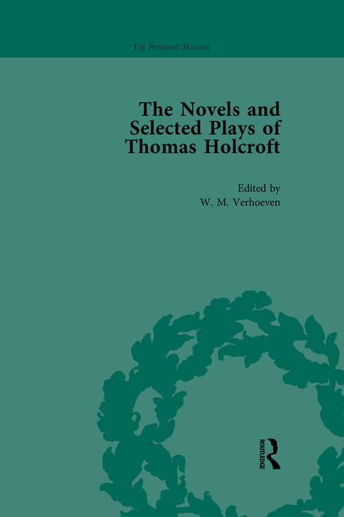 Book cover of The Novels and Selected Plays of Thomas Holcroft Vol 2