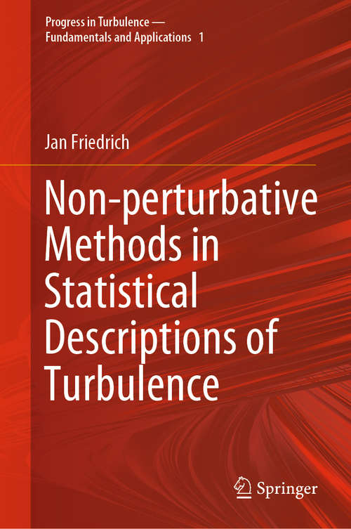 Book cover of Non-perturbative Methods in Statistical Descriptions of Turbulence (1st ed. 2021) (Progress in Turbulence - Fundamentals and Applications #1)