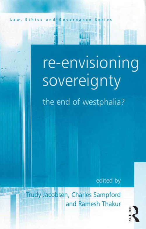 Book cover of Re-envisioning Sovereignty: The End of Westphalia? (Law, Ethics And Governance Ser.)