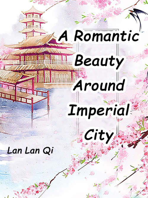 Book cover of A Romantic Beauty Around Imperial City: Volume 3 (Volume 3 #3)