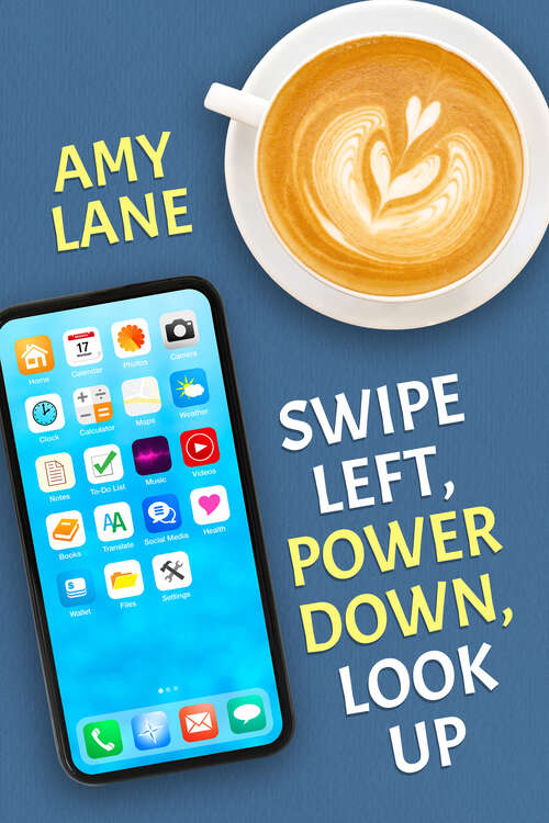 Book cover of Swipe Left, Power Down, Look Up