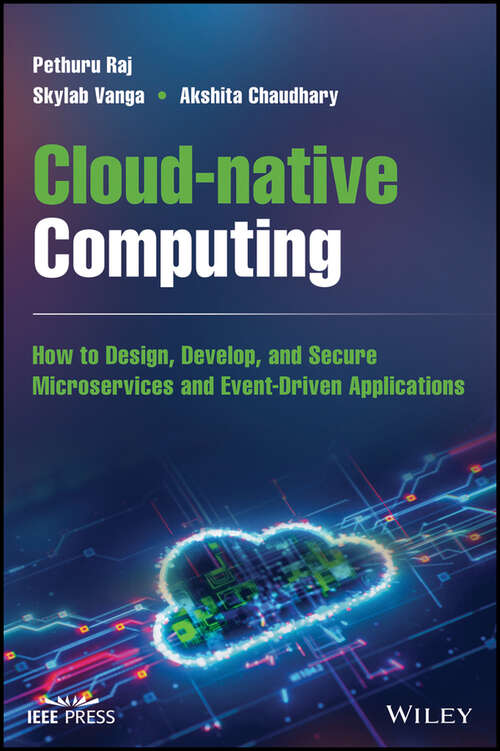 Book cover of Cloud-native Computing: How to Design, Develop, and Secure Microservices and Event-Driven Applications