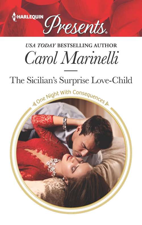 Book cover of The Sicilian's Surprise Love-Child: The Sicilian's Surprise Love-child / Claiming My Bride Of Convenience (Original) (One Night With Consequences #58)