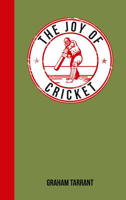 Book cover of The Joy of Cricket: For Those Who Love a Good Innings